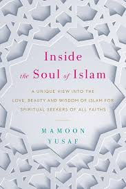 Inside The Soul of Islam by Mamoon Yusaf