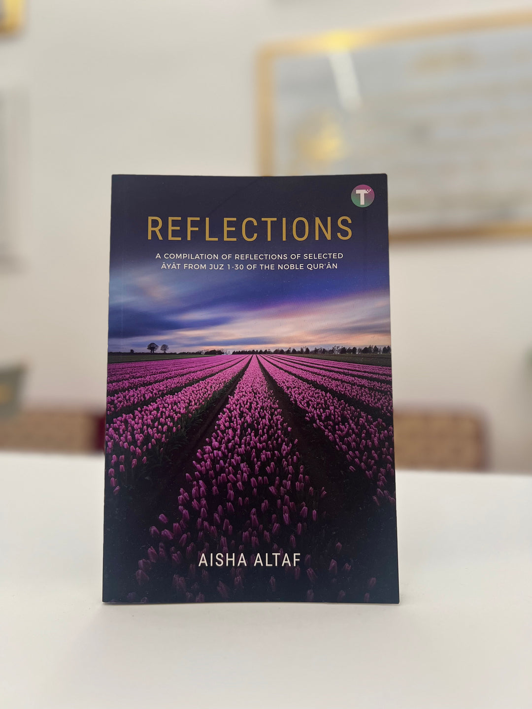 Reflections: A Complication of Reflections of Selected Ayatollah from Juz 1-30 of the Noble Quran