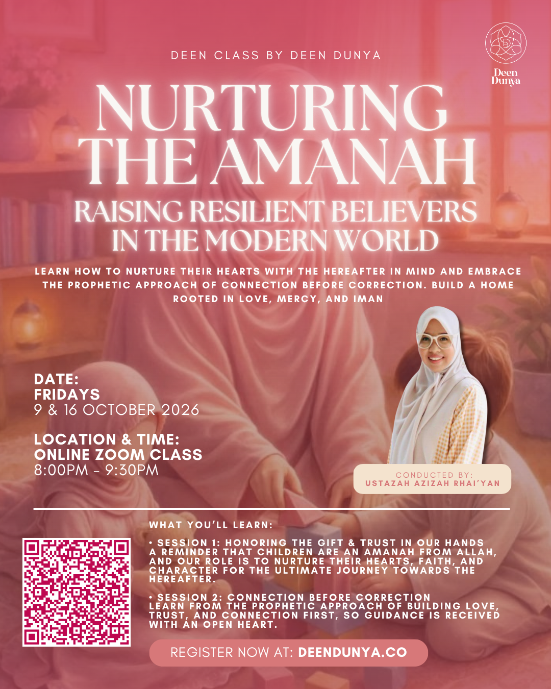 Nurturing the Amanah: Raising Resilient Believers in the Modern World By Ustazah Azizah | October Deen Class