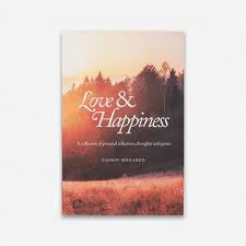 Love & Happiness : A Collection of Personal Reflections, Thoughts and Quotes (New Edition)