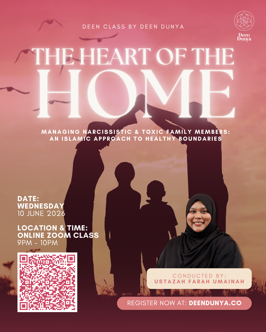 DEEN CLASS | THE HEART OF HOME: MANAGING NARCISSISTIC & TOXIC FAMILY MEMBERS BY USTAZAH FARAH UMAINAH