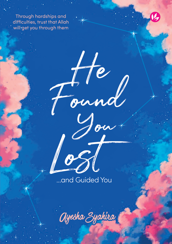 He Found You Lost and Guided You by Ayesha Syahira